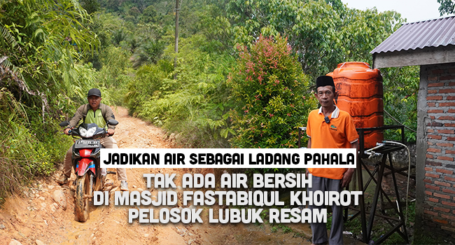 Sedekah Sumur Bor : Masjid Pelosok Lubuk Resam Butuh Pertolongan Kita - BMH Bengkulu